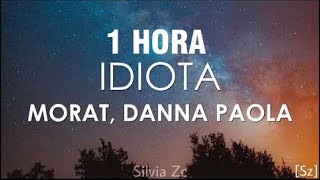 1 HORA Morat Danna Paola  Idiota Letra [upl. by Aitnuahs]