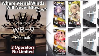 Arknights Where Vernal WInds Will Never Blow RERUN  WB9 3 Operators No Limited [upl. by Lucania312]