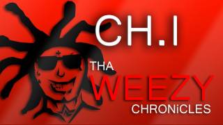 THA WEEZY CHRONiCLES  CHI [upl. by Lenehc110]