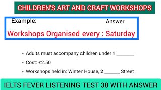 Ielts fever listening test 38  Childrens art and Craft workshops [upl. by Peednus]