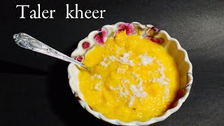 How To Make Taler Kheer Recipe Taler Khir  Taler Payesh [upl. by Rickard]