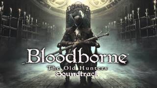 Bloodborne Soundtrack OST  Laurence The First Vicar The Old Hunters Extended  Clean [upl. by Turmel82]