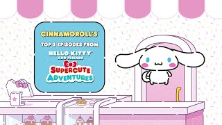 Cinnamoroll’s Top 5 Episodes  Hello Kitty and Friends Supercute Adventures [upl. by Aaron]