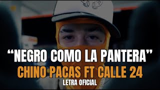 Chino Pacas Ft Calle 24  Negro Como la Pantera Lyric Video [upl. by Goldner]