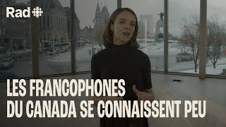 Pourquoi les francophones du Canada se connaissentils si peu  Francophonie  Reportage Rad [upl. by Nolrak]