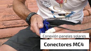 CONECTORES MC4  Conexión paneles solares [upl. by Ardnael9]