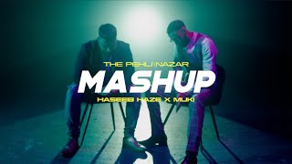 Haseeb Haze X Muki  The Pehli Nazar Mashup OFFICIAL VIDEO [upl. by Lirret783]