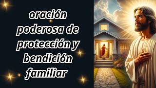 Protección Divina para la Familia Oración Poderosa de Cuidado y Bendiciones [upl. by Woodrow]