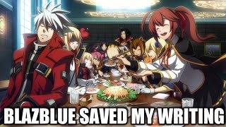 BLAZBLUE RAMBLINGS How the BlazBlue Series Saved My Writing [upl. by Ahsinaj]