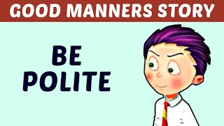 Good Manners Story For Kids  Be Polite  Learn Manners amp Good Habits For Kids [upl. by Hellman]