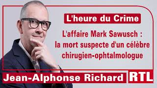 Lheure du Crime  Laffaire Mark Sawusch  la mort suspecte dun célèbre chirugienophtalmologue [upl. by Nico]