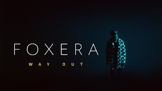 FOXERA  Way Out [upl. by Ursuline]