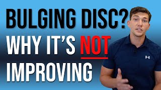 5 Reasons For A Disc Bulge Or Herniation Not Getting Better [upl. by Adnuahsal]