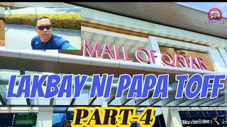 LAKBAY NI PAPA TOFF SA DOHA QATAR PART4 [upl. by Zitella]