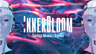 InnerBloom  Santiago Moreno Dripmon Guaracha Aleteo Zapateo 2024 [upl. by Carma771]