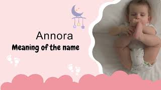 Annora baby name meaning Origin and Popularity [upl. by Ravahs]