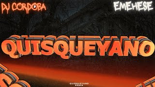 QUISQUEYANO REMIX  EMEHESE  DJ CÓRDOBA [upl. by Asilram]