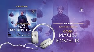 Mag bez reputacji  audiobook  czyta Maciej Kowalik [upl. by Alioz276]