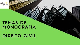 Sugestões de Temas de MonografiaTCC em Direito Civil [upl. by Jaala]