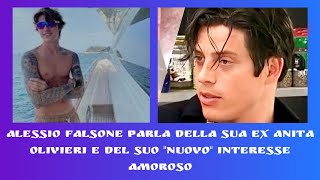 Alessio Falsone parla della sua ex Anita Olivieri e del suo quotnuovoquot interesse amoroso [upl. by Valenta]