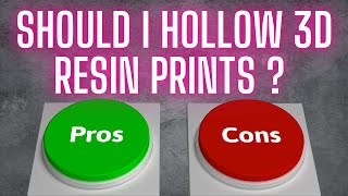 Should you Hollow Resin 3D Prints  If so How amp Why [upl. by Netsreik]