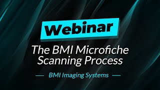 Webinar  BMI Microfiche Scanning Process [upl. by Putscher]