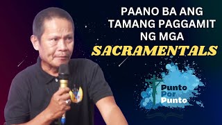 Paano ba ang TAMANG PAGGAMIT NG SACRAMENTALS [upl. by Novled]