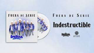 La Energía Norteña  Indestructible  Fuera De Serie Audio [upl. by Amiel]