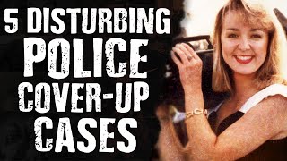 5 Disturbing Police Cover Up Cases [upl. by Ahterod416]