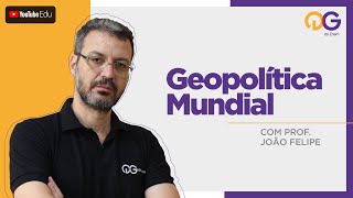 Geopolítica Mundial com o Prof João Felipe  QG DO ENEM [upl. by Katzman]