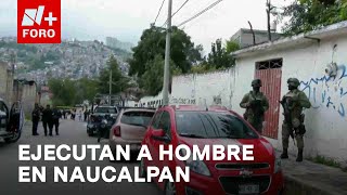 Asesinan a balazos a un hombre en Naucalpan Edomex  Las Noticias [upl. by Anwaf883]