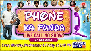 Phone Ka Funda  Live Calling Show  Listen To Your Favorite Song  Chardikla Time TV Prime [upl. by Verina]