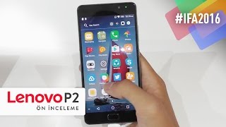 5100mAh Bataryalı Lenovo P2 Ön İncelemesi  IFA2016 [upl. by Wincer]