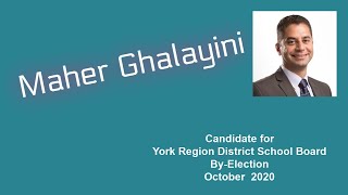 Maher Ghalayini  Candidate for YRDSB Trustee ByElection Oct 2020 [upl. by Ailyn]