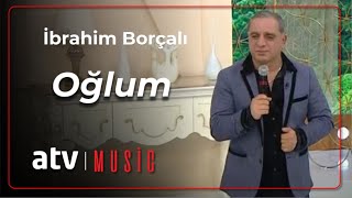 İbrahim Borçalı  Oğlum [upl. by Anitnatsnok44]