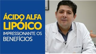 Ácido Alfa Lipóico impressionante os benefícios [upl. by Gombosi]