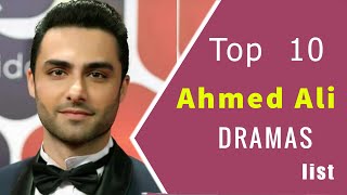 Top 10 Ahmed Ali Akbar Drama Serial list  Pakistani drama  Ahmed Ali Best Dramas 2021  Parizaad [upl. by Nnairrehs667]