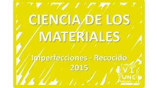 CIENCIA DE LOS MATERIALES  IMPERFECCIONES Y RECOCIDO  37 [upl. by Law]