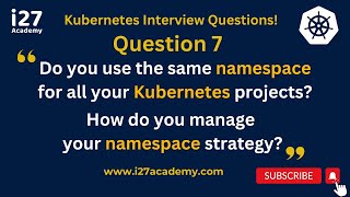 K8SQuestion7 Do you use the same namespace for all your projectsHow do you manage your namespace [upl. by Nollid]