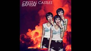 Crystal Castles  Baptism  𝟏 𝐡𝐨𝐮𝐫 𝐥𝐨𝐨𝐩 [upl. by Adnert]