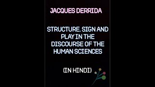 JACQUES DERRIDA  STRUCTURE SIGN AND PLAY IN THE DISCOURSE OF THE HUMAN SCIENCES [upl. by Yticilef]