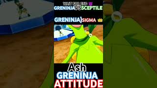 GRENINJA VS SCEPTILE Ash GRENINJA ATTITUDE shorts pokemon [upl. by Papke]