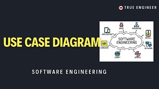 Scenario Based Modelling  Use Case Diagram  Software Engineering Complete Course  True Engineer [upl. by Etheline]