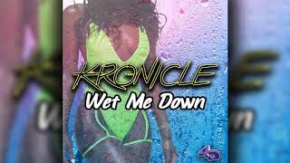 Kronicle  Wet Me Down Vincy Mas 2019 Soca [upl. by Maxim230]