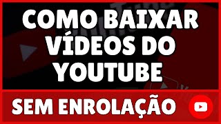 Como Baixar Vídeos do YouTube [upl. by Finnegan]