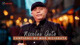 Nicolae Guta  Campionii nu mor niciodata Video Oficial [upl. by Edson]