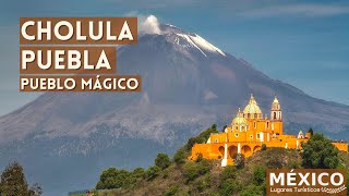 Cholula Puebla en 4k  Que Ver y Hacer en este Pueblo Mágico  Guía Completa [upl. by Liv]