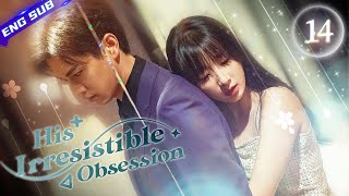 【Multisub】His Irresistible Obsession EP14  Sheng Yilun Wang Mohan  CDrama Base [upl. by Ateloiv]