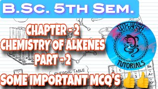 BSc 5th semester chemistry Most Important MCQs  Chemistry of Alkenes  PART  2 [upl. by Fablan]