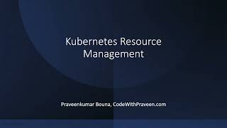 Kubernetes Resource Management An Overview [upl. by Etnovaj]